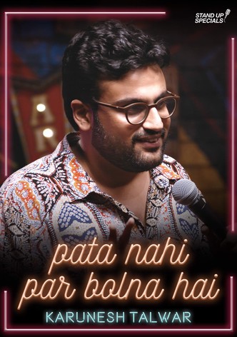 Pata Nahi Par Bolna Hai: A Comedy Special by Karunesh Talwar