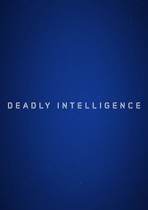 Deadly Intelligence