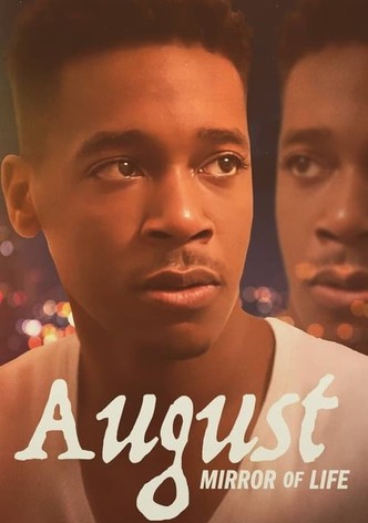 August: Mirror of Life