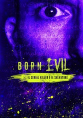 Born Evil: The Serial Killer and the Savior