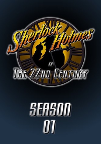 Sherlock Holmes in the 22nd Century, The Complete Series