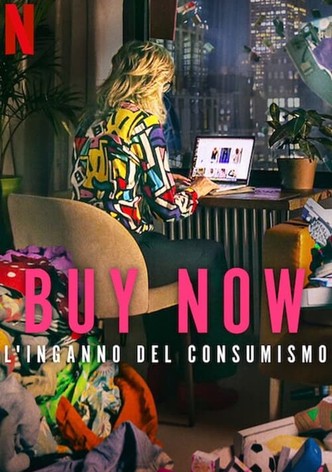 Buy Now - L'inganno del consumismo