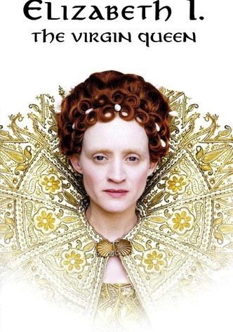 Elizabeth I - The Virgin Queen