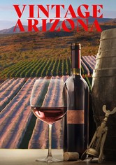Vintage Arizona: The Heart of Winemaking