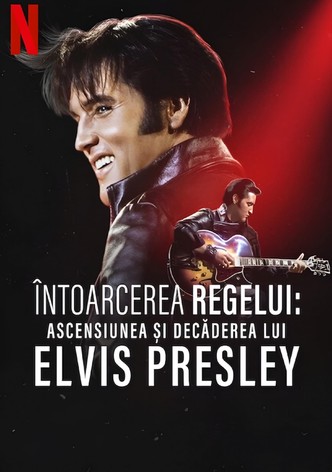 Întoarcerea Regelui: Ascensiunea și decăderea lui Elvis Presley