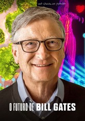 Bill Gates: O Que Nos Reserva o Futuro?