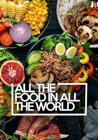 All the Food in All the World