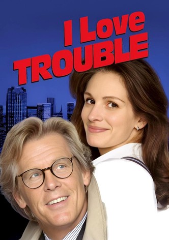 I Love Trouble