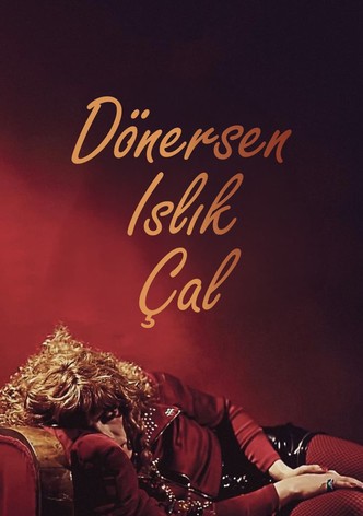 Dönersen Islık Çal