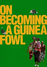 On Becoming a Guinea Fowl