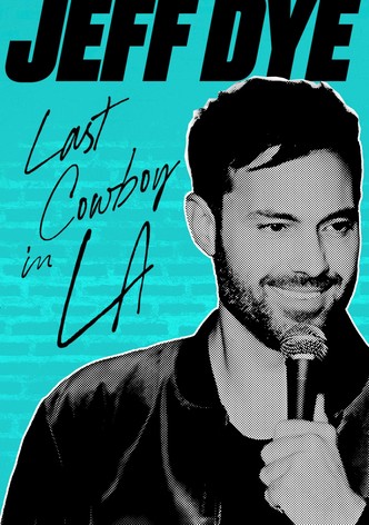 Jeff Dye: Last Cowboy in LA