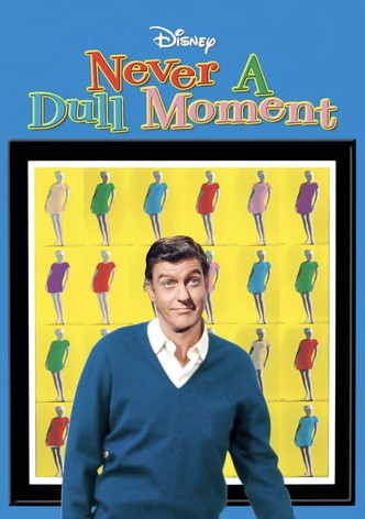 Never a Dull Moment
