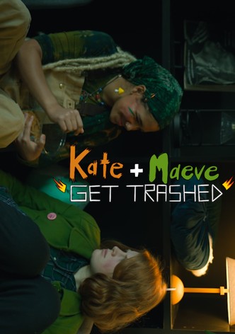 Kate and Maeve Get Trashed