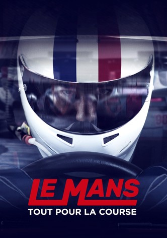 Le Mans : Tout pour la course