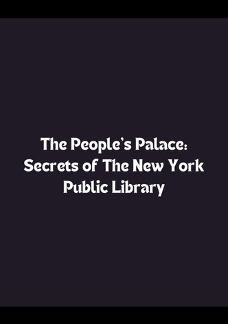 The Peoples Palace: Secrets of the New York Public Library