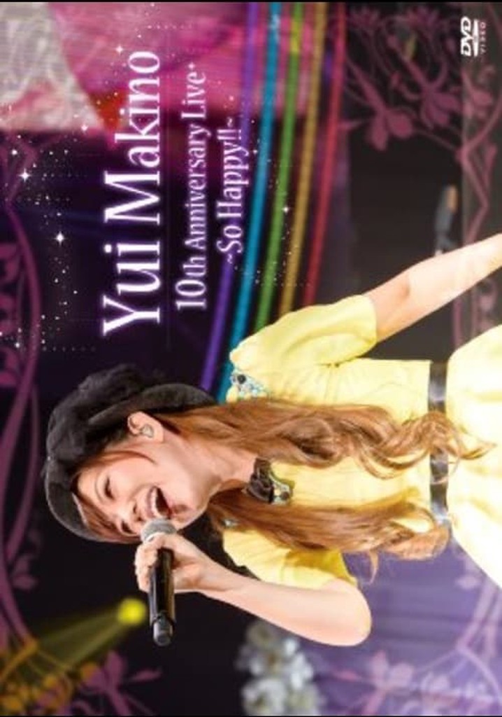 Yui Makino 10th Anniversary LIVE~So Happy!!~