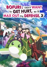 BOFURI: I Don't Want to Get Hurt, so I'll Max Out My Defense. - Season 2