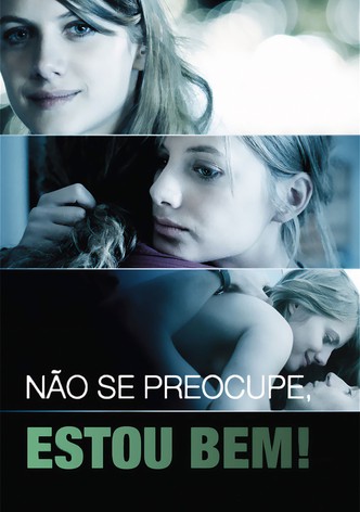 Eu Estou Bem, Não Se Preocupem