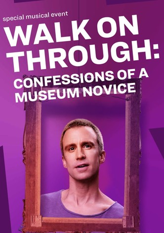 Walk On Through: Confessions of a Museum Novice