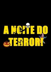 A Noite do Terror!