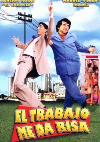 El trabajo me da risa