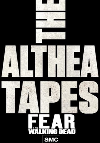 Fear the Walking Dead: The Althea Tapes