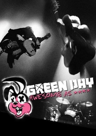 Green Day - Awesome as F*ck