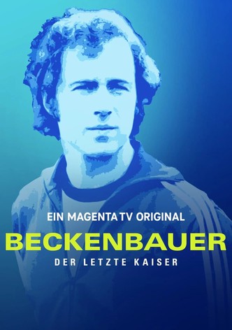 Beckenbauer. Der letzte Kaiser