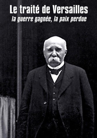 Le Traité de Versailles: la guerre gagnée, la paix perdue