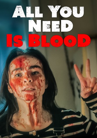 All You Need Is Blood