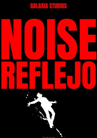 Noise: Reflejo