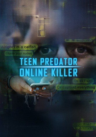 Teen Predator/Online Killer