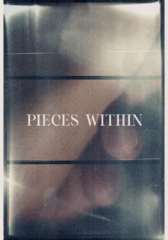 Pieces Within