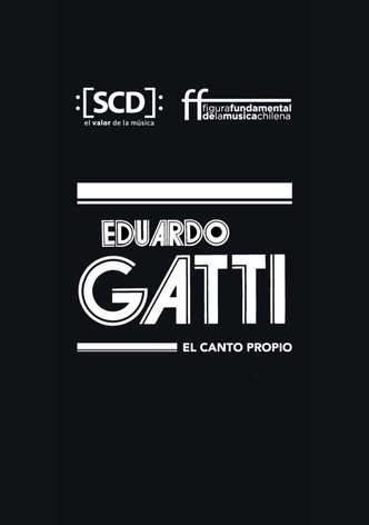 Eduardo Gatti, el canto propio