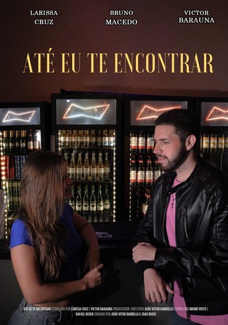 Até Eu Te Encontrar