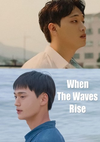 When the Waves Rise