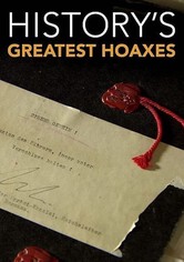 History's Greatest Hoaxes - History's Greatest Hoaxes