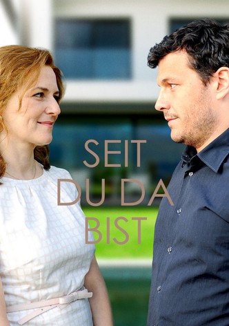 Seit du da bist