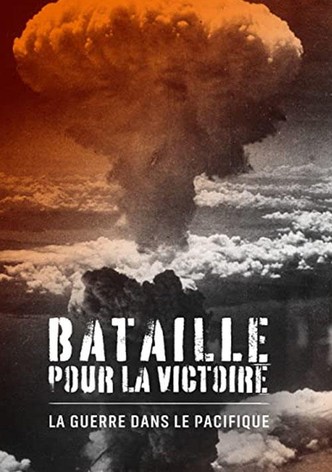 Bataille pour la victoire : La guerre dans le pacifique