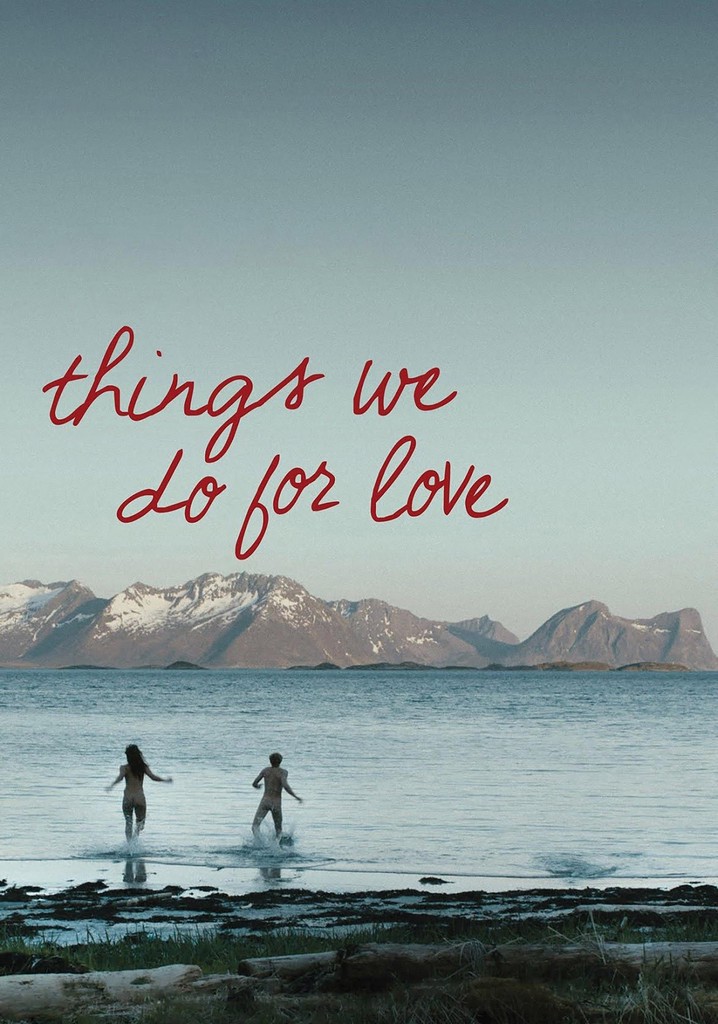 Things We Do for Love