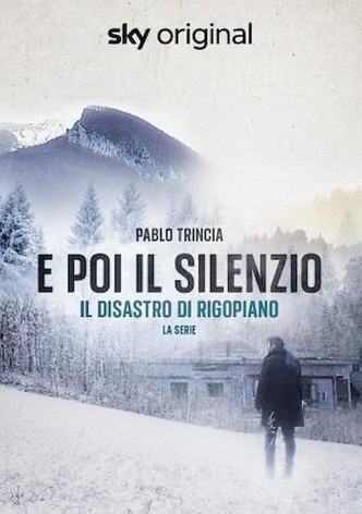 E poi il silenzio - Il disastro di Rigopiano - La serie