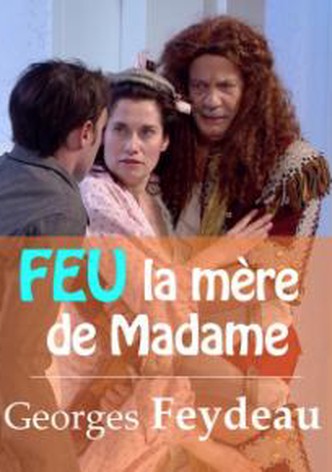 Feu la mère de madame