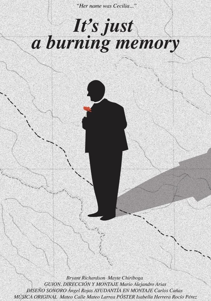 It's just a burning memory