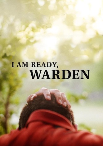 I Am Ready, Warden