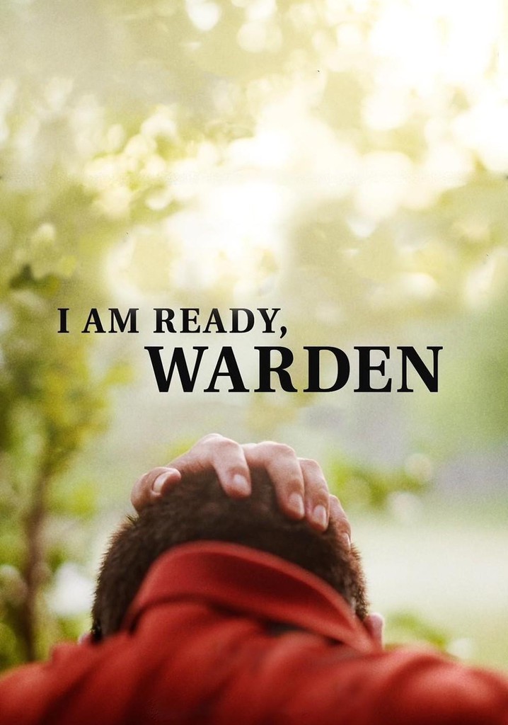 I Am Ready, Warden - movie: watch streaming online