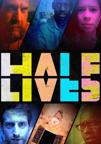 Half Lives