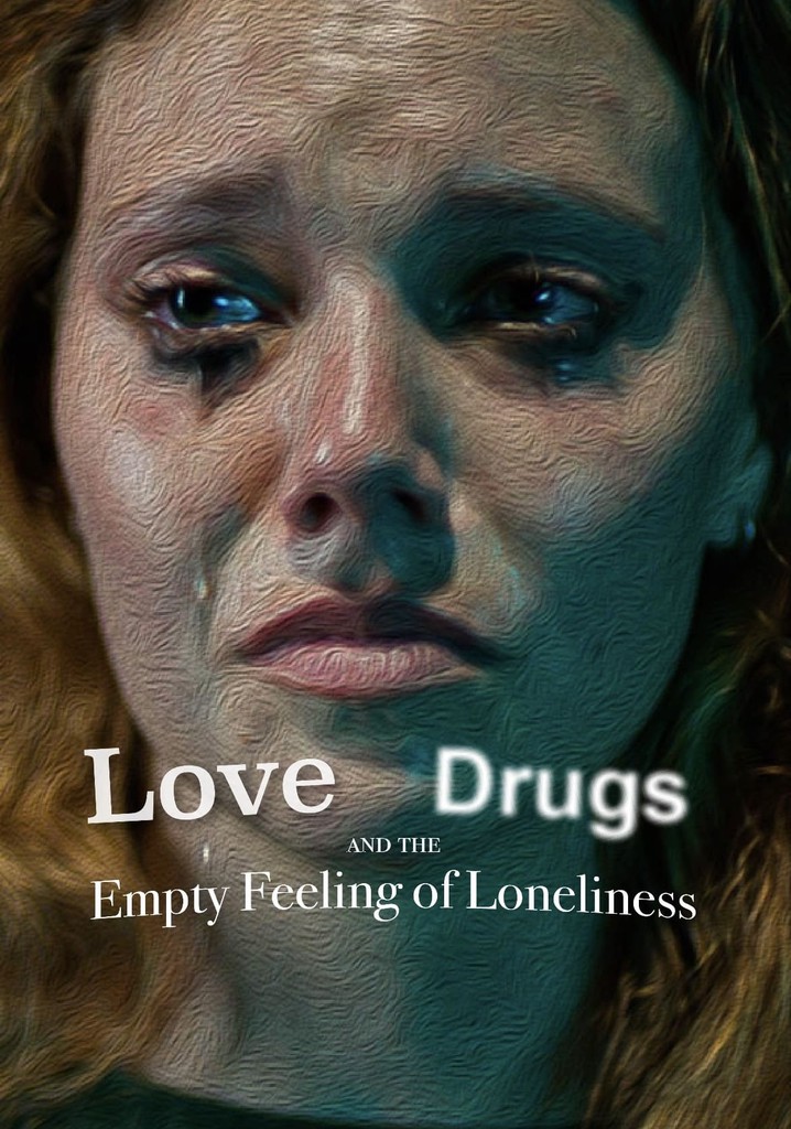 Love, Drugs and the Empty Feeling of Loneliness