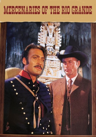 Mercenaries of the Rio Grande
