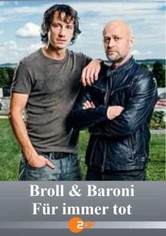 Broll + Baroni – Für immer tot