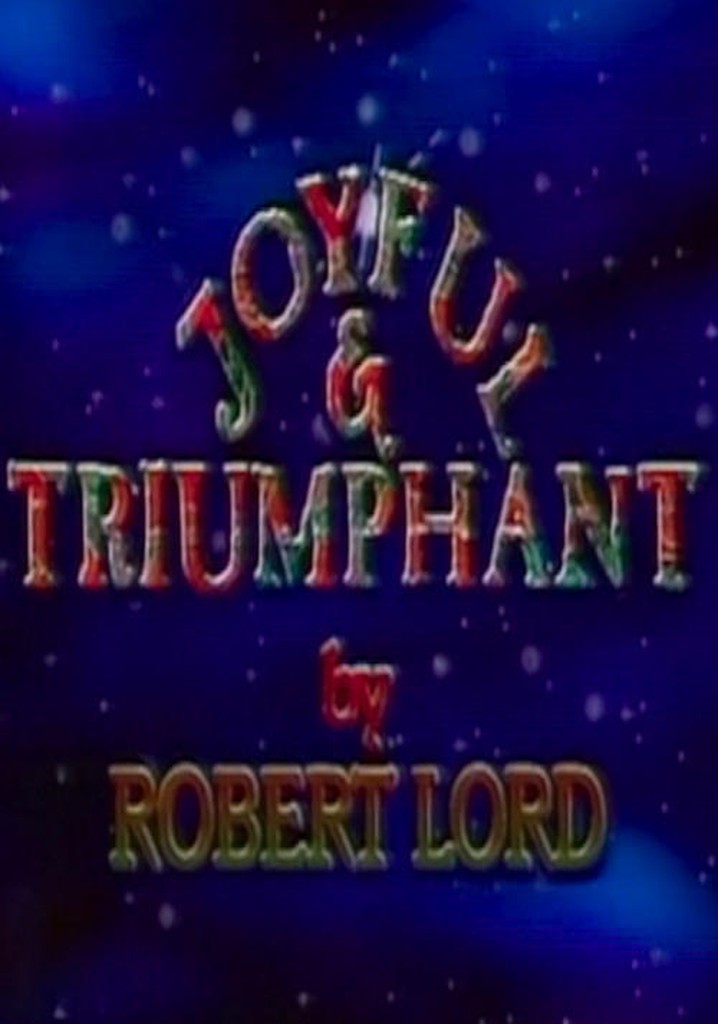 Joyful and Triumphant